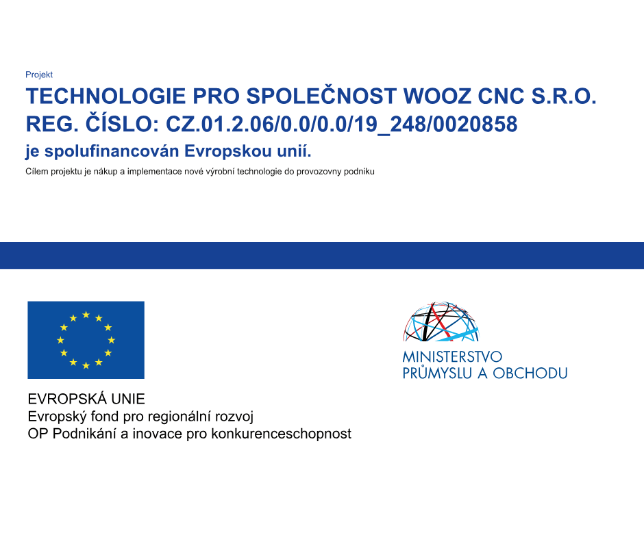 Dotace | Wooz CNC | modernizace výroby | technologie | Evropská unie | Ministerstvo průmyslu a obchodu